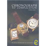 Chronograph to Complication: The Art & Technology of Accurate Timing