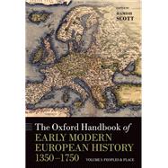 The Oxford Handbook of Early Modern European History, 1350-1750