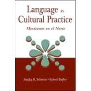 Language As Cultural Practice: mexicanos En El Norte