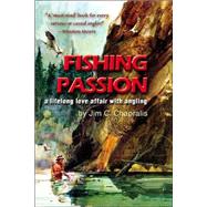 Fishing Passion : A Lifelong Love Affair with Angling