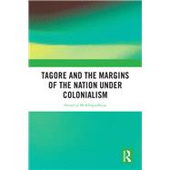 Tagore and the Margins of the Nation under Colonialism