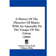 History of the Discovery of Maine : With an Appendix on the Voyages of the Cabots (1869)