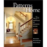 Patterns of Home : The Ten Essentials of Enduring Design