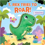 Squeeze & Squeak: T. rex Tries to Roar