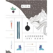 Beyond Skid A Cookbook For Ski Bums