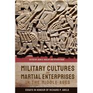 Military Cultures and Martial Enterprises in the Middle Ages