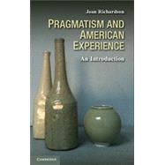 Pragmatism and American Experience: An Introduction