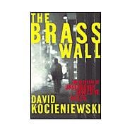 The Brass Wall The Betrayal of Undercover Detective #4126