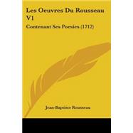 Oeuvres du Rousseau V1 : Contenant Ses Poesies (1712)