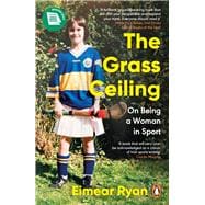 The Grass Ceiling On Being a Woman in Sport