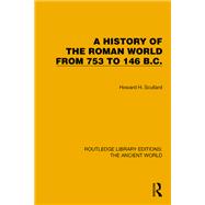 A History of the Roman World from 753 to 146 B.C.