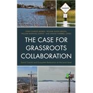The Case for Grassroots Collaboration Social Capital and Ecosystem Restoration at the Local Level