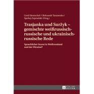 Trasjanka Und Suržyk Gemischte Weißrussisch-russische Und Ukrainisch-russische Rede