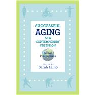 Successful Aging As a Contemporary Obsession
