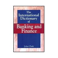 The International Dictionary of Banking and Finance