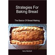 Strategies for Baking Bread