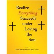 Realize 	Everything Succeeds Under 	Loving the Son