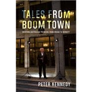Tales from Boomtown Western Australian Premiers from Brand to Barnett