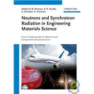 Neutrons and Synchrotron Radiation in Engineering Materials Science : From Fundamentals to Material and Component Characterization