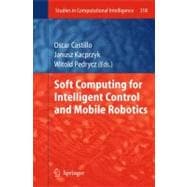Soft Computing for Intelligent Control and Mobile Robotics