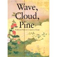 Wave, Cloud, Pine : Traditional Patterns in Japanese Design