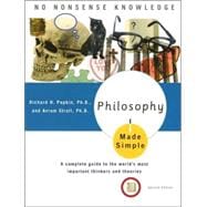Philosophy Made Simple A Complete Guide to the World's Most Important Thinkers and Theories