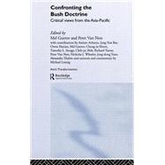 Confronting the Bush Doctrine: Critical Views from the Asia-Pacific