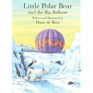 Little Polar Bear and the Big Balloon