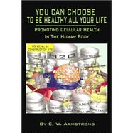 You Can Choose to Be Healthy All Your Life