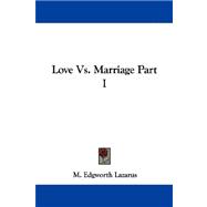 Love vs. Marriage Part I
