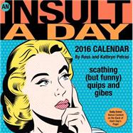An Insult a Day 2016 Day-to-Day Calendar scathing (but funny) quips and gibes