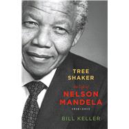 Tree Shaker The Life of Nelson Mandela