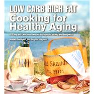 Low Carb High Fat Cooking for Healthy Aging