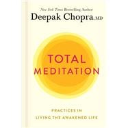 Total Meditation Practices in Living the Awakened Life,9781984825339