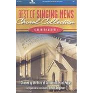 Best of Singing News Choral Collection: Southern Gospel: Satb
