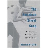 The American Street Gang Its Nature, Prevalence, and Control