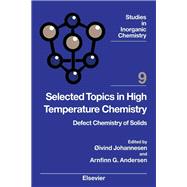 Selected Topics in High Temperature Chemistry : Defect Chemistry of Solids