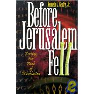 Before Jerusalem Fell : Dating the Book of Revelation