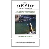 The Orvis Pocket Guide to Nymphing Techniques; Flies, Indicators, and Strategies