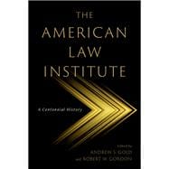 The American Law Institute A Centennial History