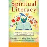 Spiritual Literacy Reading the Sacred in Everyday Life