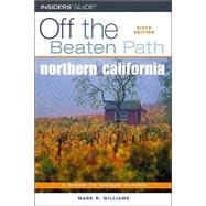 Northern California Off the Beaten Path®, 6th