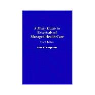A Study Guide to Essentials of Managed Health Care
