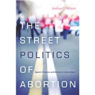 The Street Politics of Abortion