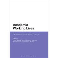 Academic Working Lives Experience, Practice and Change