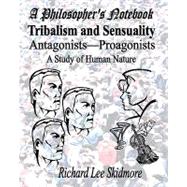 A Philosopher's Notebook: Tribalism and Sensuality
