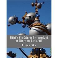 Elijah's Miniguide to Discoveryland at Disneyland Paris 2015