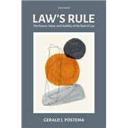 Law's Rule The Nature, Value, and Viability of the Rule of Law