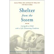 Shelter From The Storm Caring For A Child With A Life-threatening Condition