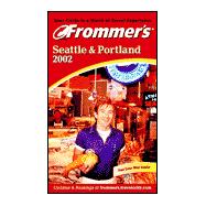 Frommer's Seattle and Portland 2002,9780764565342